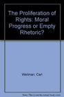 The Proliferation Of Rights Moral Progress Or Empty Rhetoric