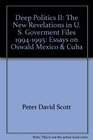 Deep Politics II The New Revelations in U S Goverment Files 19941995 Essays on Oswald Mexico  Cuba
