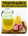 Marinades The Ultimate Recipe Guide