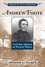 Andrew Foote Civil War Admiral on Western Waters
