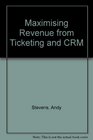 Maximising Revenue from Ticketing and CRM