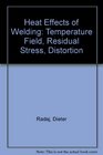 Heat Effects of Welding Temperature Field Residual Stress Distortion