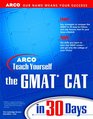 Teach Yourself the GMAT CAT in 30 Days