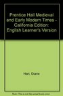 Prentice Hall Medieval and Early Modern Times  California Edition English Learner's Version