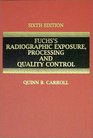 Fuchs's Radiographic Exposure Processing and Quality Control