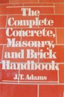 The Complete Concrete Masonry and Brick Handbook