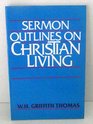 Sermon Outlines on Christian Living