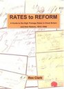 Rates to Reform A Guide to the High Postage Rates in Great Britain 18121840