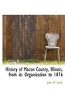History of Macon County Illinois from its Organization to 1876