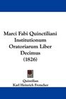 Marci Fabi Quinctiliani Institutionum Oratoriarum Liber Decimus