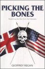 Picking The Bones Historian Reclaims the Past from the Politicians Who Would Distort it to Control the Future