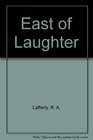 East of Laughter