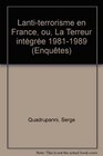 L'antiterrorisme en France ou La terreur integree 19811989