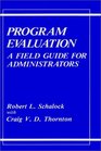 Program Evaluation A Field Guide for Administrators