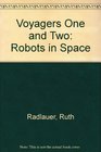 Voyagers One and Two Robots in Space