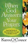 When God Answers Your Prayers Inspiring Stories of How God Comes Through in the Nick of Time