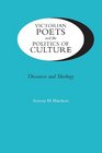 Victorian Poets and the Politics of Culture Discourse and Ideology