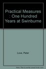 Practical Measures  One Hundred Years at Swinburne