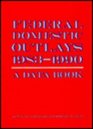 Federal Domestic Outlays 19831990 A Data Book