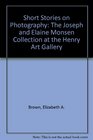 Short Stories on Photography The Joseph and Elaine Monsen Collection at the Henry Art Gallery