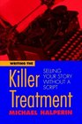 Writing the Killer Treatment  Selling Your Story Without a Script