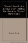 Citizens' Band for the Serious User Practical Handbook for Citizens' Band Radio