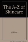 The AZ of Skincare