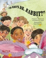 So Who's Dr. Rabbit?