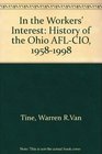 In the Workers' Interest A History of the Ohio AFLCIO 19581998