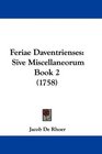 Feriae Daventrienses Sive Miscellaneorum Book 2