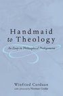 Handmaid to Theology An Essay in Philosophical Prolegomena