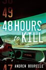 48 Hours to Kill A Thriller