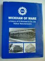 Wickham of Ware A History of D Wickham  Company Railcar Manufacturers