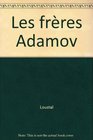 Les Frres Adamov