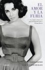 El amor y la furia / Furious Love Elizabeth Taylor Richard Burton and the Marriage of the Century