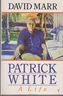 Patrick White A Life