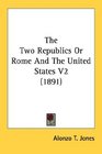 The Two Republics Or Rome And The United States V2