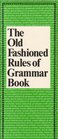The Old Fashioned Rules of Grammar Book
