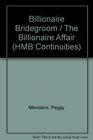 Billionaire Bridegroom / The Billionaire Affair