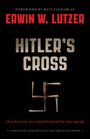 Hitler's Cross How the Cross was used to promote the Nazi agenda