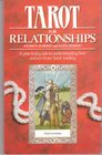 Tarot for Relationships A Practical Guide to Understanding Love and Sex from Tarot Reading