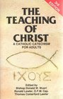 The Teaching of Christ A Catholic Catechism for Adults