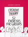 Creative Therapy 52 Exercises for Groups