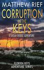 Corruption in the Keys: A Logan Dodge Adventure (Florida Keys Adventure Series Book 6)