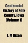 Centennial History of Polk County Iowa