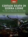 Certain Death in Sierra Leone  The SAS and Operation Barras 2000