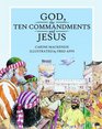 God The Ten Commandments and Jesus