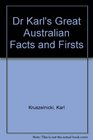 Dr Karl's Great Australian Facts and Firsts
