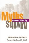 Myths America Lives by