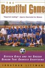 The Beautiful Game  Sixteen Girls and the Soccer Season That Changed Everything